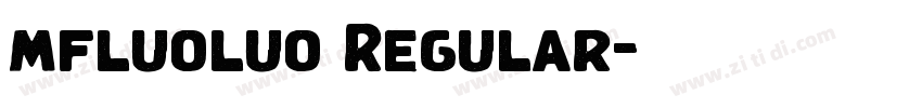 mfluoluo Regular字体转换 mfluoluo Regular字体转换